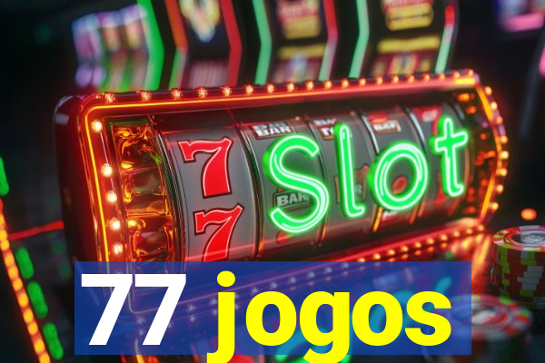 77 jogos